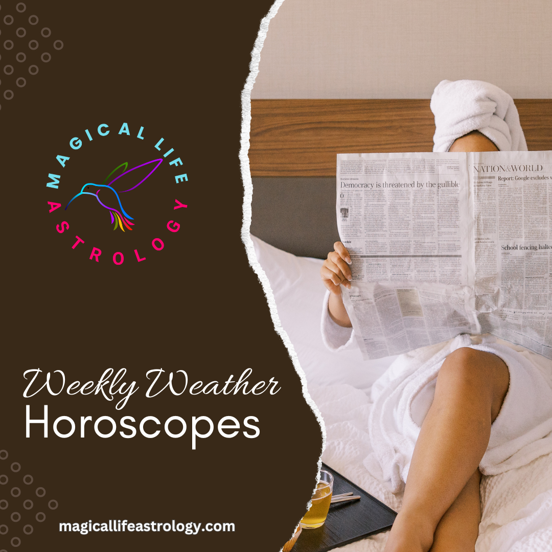 Weekly Weather & Horoscopes